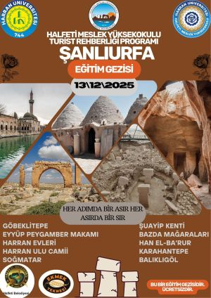 Turist Rehberliği Öğrencilerinden Şanlıurfa'ya Uygulamalı Eğitim Gezisi Gerçekleştirildi.